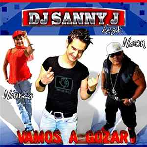 DJ Sanny J & Niurka Feat. Neon - Vamos A Gozfr Mp3
