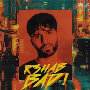 R3hab - Bad! Mp3