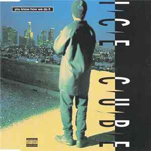 Ice Cube - You Know How We Do It Mp3