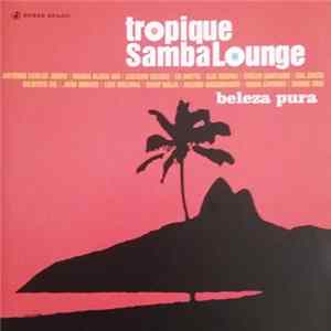 Various - Tropique Samba Lounge (Beleza Pura) Mp3