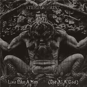 Stereochrist - Live Like A Man (Die As A God) Mp3