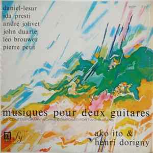 Daniel-Lesur, Ida Presti, André Jolivet, John Duarte, Léo Brouwer, Pierre Petit / Ako Ito & Henri Dorigny - Musiques Pour Deux Guitares (Six Contemporary Works Composed For Two Guitars) Mp3
