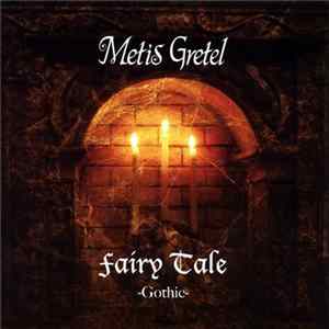 Metis Gretel - Fairy Tale -Gothic Mp3