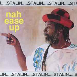 Stalin - Nah Ease Up Mp3