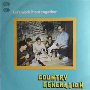 Country Generation - Let's Work It Out Together Mp3