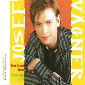 Josef Vágner - Ten Letní Den / Mně Sílu Dáš Mp3