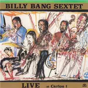 Billy Bang Sextet - Live At Carlos 1 Mp3