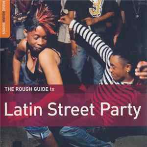Various - The Rough Guide To Latin Street Party Mp3