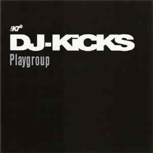 Playgroup - DJ-Kicks Mp3