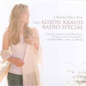 Alison Krauss - A Hundred Miles Or More: The Alison Krauss Radio Special Mp3