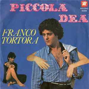Franco Tortora - Piccola Dea Mp3
