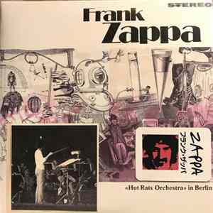 Frank Zappa - Hot Rats Orchestra In Berlin Mp3