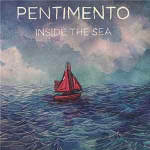 Pentimento - Inside The Sea Mp3