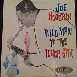 Joe Houston - Wild Man Of The Tenor Sax Mp3