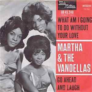 Martha & The Vandellas - What Am I Going To Do Without Your Love Mp3