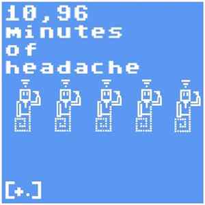 [+.] - 10,96 Minutes Of Headache Mp3