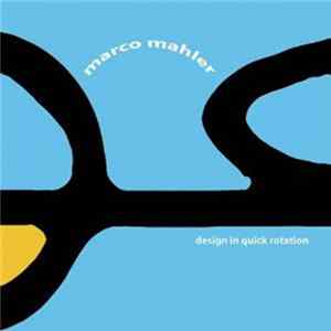 Marco Mahler - Design In Quick Rotation Mp3