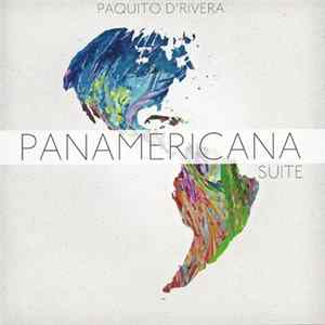 Paquito D'Rivera - Panamericana Suite Mp3