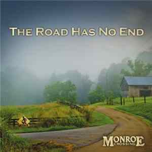 Monroe Crossing - The Road Has No End Mp3