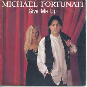 Michael Fortunati - Give Me Up Mp3