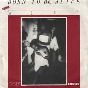 Wind - Born To Be Alive (Remix) Mp3