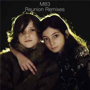 M83 - Reunion Remixes Mp3
