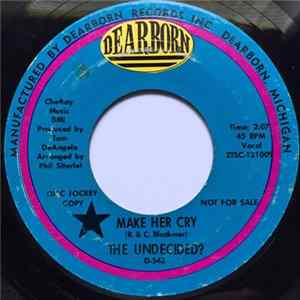 The Undecided? - Make Her Cry Mp3
