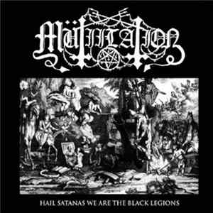 Mütiilation - Hail Satanas We Are The Black Legions Mp3