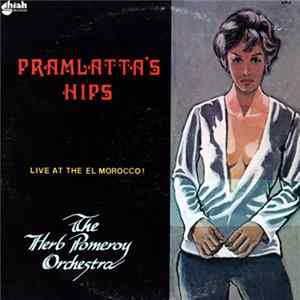 The Herb Pomeroy Orchestra - Pramlatta's Hips (Live At The El Morocco!) Mp3