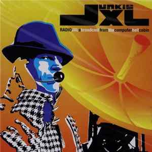 Junkie XL - Radio JXL: A Broadcast From The Computer Hell Cabin Mp3