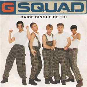 G Squad - Raide Dingue De Toi Mp3