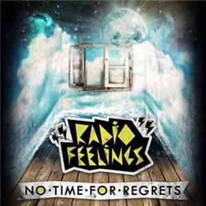 Radio Feelings - No Time For Regrets Mp3