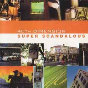 40th Dimension - Super Scandalous Mp3
