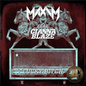 Maxim Feat. Cianna Blaze - Lucky Bitch Mp3