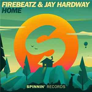 Firebeatz & Jay Hardway - Home Mp3