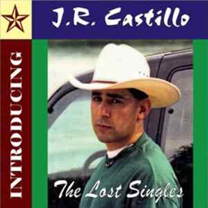 J.R. Castillo - The Lost Singles Mp3