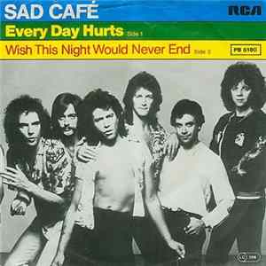 Sad Café - Every Day Hurts Mp3
