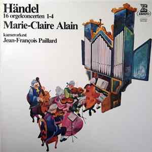 Händel, Marie-Claire Alain, Orchestre De Chambre Jean-François Paillard - 16 orgelconcerten 1-4 Mp3