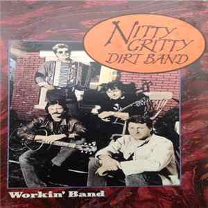 Nitty Gritty Dirt Band - Workin' Band Mp3