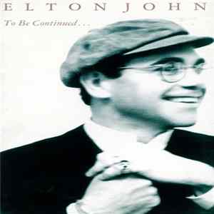 Elton John - To Be Continued... Mp3