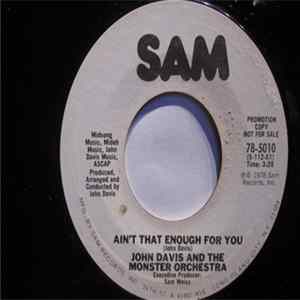 John Davis And The Monster Orchestra - Ain't That Enough For You / Disco Fever Mp3