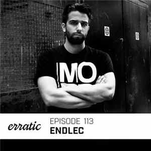 Endlec - Erratic Podcast 113 Mp3