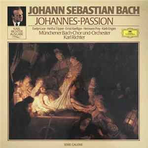 Johann Sebastian Bach, Evelyn Lear, Hertha Töpper, Ernst Haefliger, Hermann Prey, Kieth Engen, Münchener Bach-Chor & - Orchester, Karl Richter - Johannes-Passion Mp3