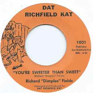 Richard "Dimples" Fields - You're Sweeter Than Sweet / Ain't That What You Said Mp3