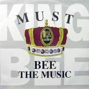 King Bee - Must Bee The Music Mp3