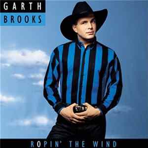 Garth Brooks - Ropin' The Wind Mp3