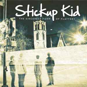 Stickup Kid - The Sincerest Form Of Flattery Mp3