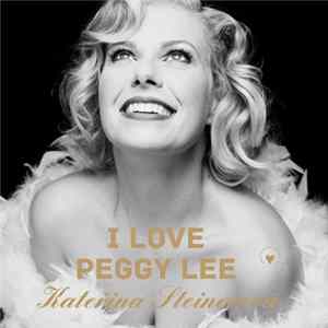 Kateřina Steinerová - I Love Peggy Lee Mp3