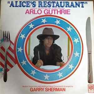 Arlo Guthrie, Garry Sherman - Alice's Restaurant (Original Motion Picture Score) Mp3