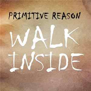 Primitive Reason - Walk Inside Mp3